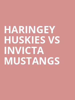 Haringey Huskies VS Invicta Mustangs at Alexandra Palace
